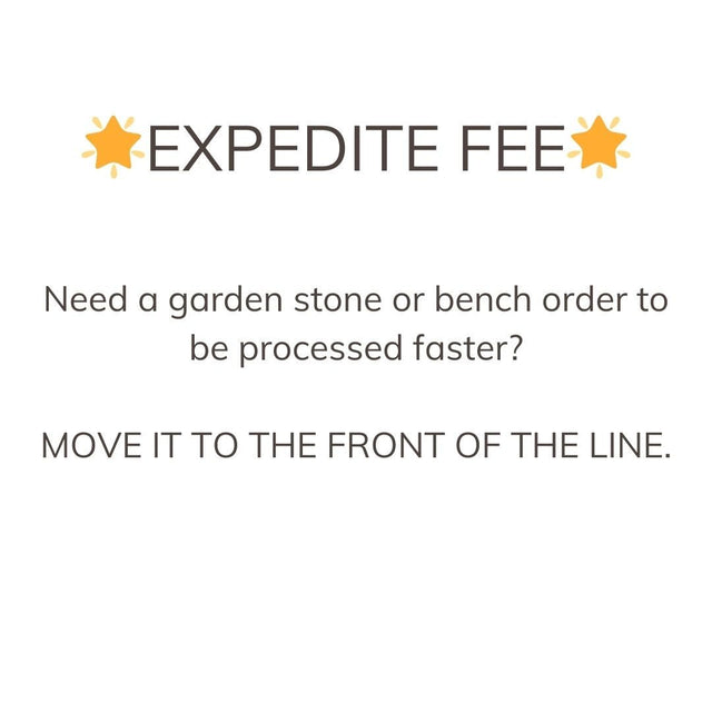 Expedite Fee for Stones and Benches - The Comfort Company