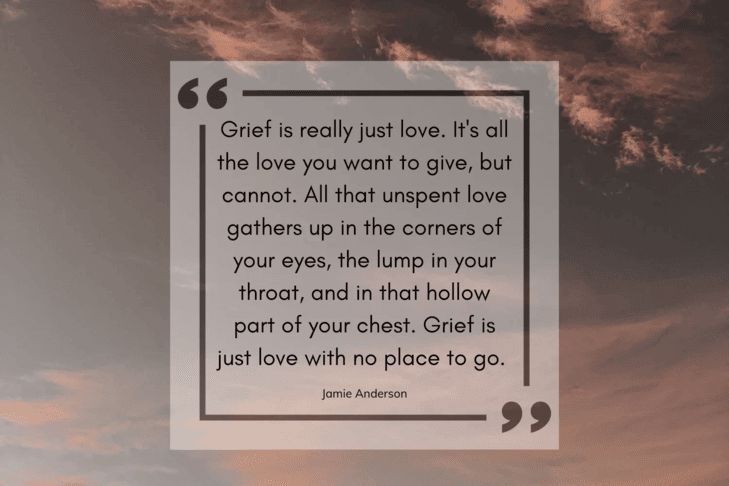 24 Perfect Grief Quotes to Comfort Loss & Help Healing - The Comfort Company