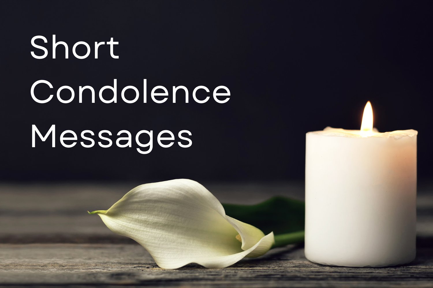 50 Short Condolence Messages (That Don’t Make Things Worse) - The Comfort Company