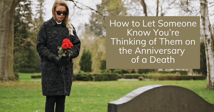 How to Say Thinking of You on the Anniversary of a Death - The Comfort Company