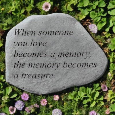 When Someone You Love Becomes a Memory |Memorial Garden Stone - The Comfort Company